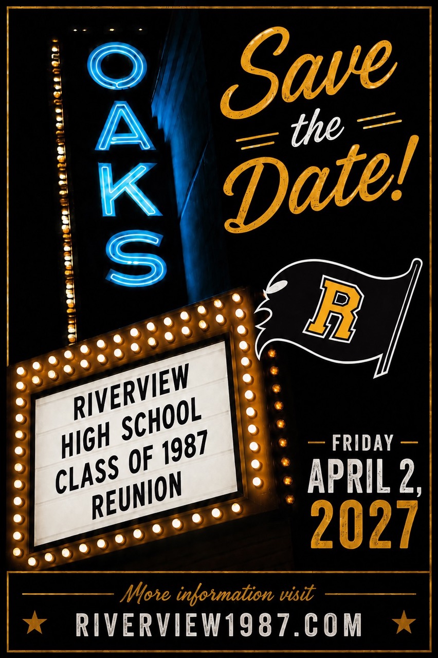 Save the Date — Riverview High School Class of 1987 Reunion at the Oaks Theater